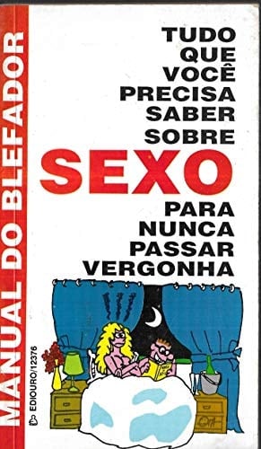 Tudo que você precisa saber sobre sexo para nunca passar vergonha
