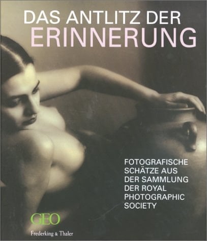 Das Antlitz der Erinnerung fotografische Schätze aus der Sammlung der Royal Photographic Society
