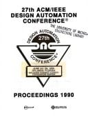 Proceedings / Design Automation Conference. 27. 27th ACM/IEEE Design Automation Conference : June 24 - 28, 1990, Orlando, Florida, Orlando Orange County Convention Center