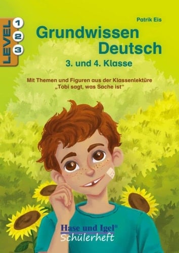 Grundwissen Deutsch 3. und 4. Klasse mit Themen und Figuren aus der Klassenlektüre "Tobi sagt, was Sache ist" : Schülerheft