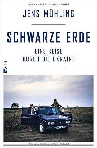 Schwarze Erde eine Reise durch die Ukraine