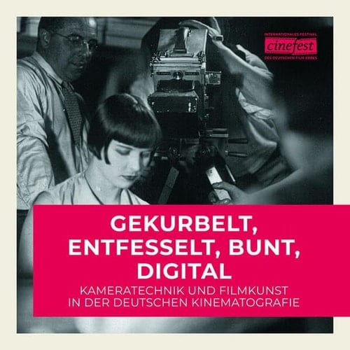 Gekurbelt, entfesselt, bunt, digital Kameratechnik und Filmkunst in der deutschen Kinematografie : Cinefest : XIX. internationales Festival des deutschen Film-Erbes : Hamburg, Kommunales Kino Metropolis : Berlin, Deutsches Historisches Museum, Zeughauskino : Udine/Gorizia, Filmforum : Prag, Národní Filmový Archiv, Kino Ponrepo : Wiesbaden, Murnau-Filmtheater
