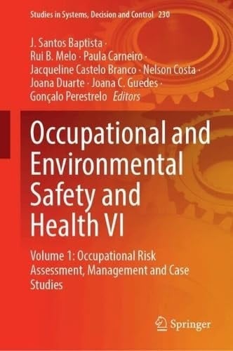 Occupational and Environmental Safety and Health VI Volume 1: Occupational Risk Assessment, Management and Case Studies