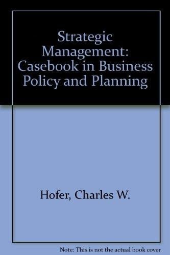Strategic Management: A Casebook in Policy and Planning