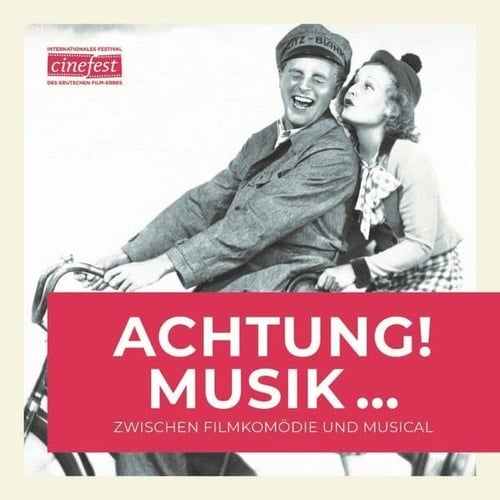 Achtung! Musik ... zwischen Filmkomödie und Musical