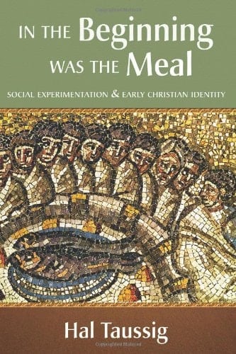 In the Beginning was the Meal Social Experimentation & Early Christian Identity