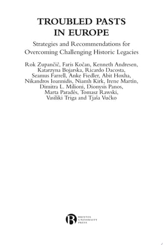 Troubled Pasts in Europe Strategies and Recommendations for Overcoming Challenging Historic Legacies