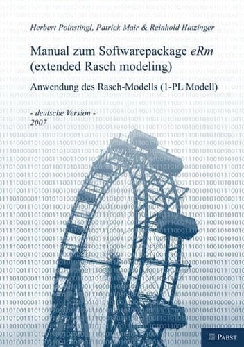Manual zum Softwarepackage eRM (extended Rasch modeling) Anwendung des Rasch-Modells (1-PL-Modell)