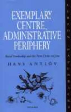 Exemplary Centre, Administrative Periphery Rural Leadership and the New Order in Java