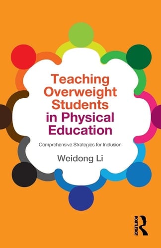 Teaching Overweight Students in Physical Education Comprehensive Strategies for Inclusion
