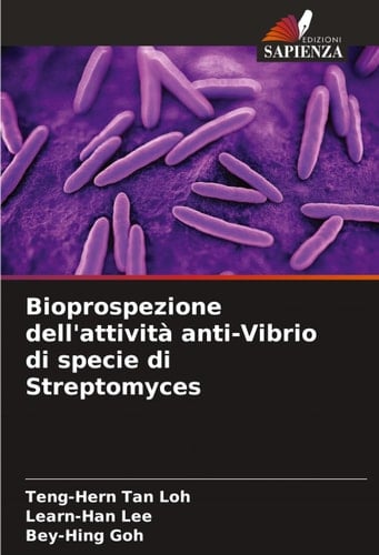 Bioprospezione dell'attività anti-Vibrio di specie di Streptomyces (Italian Edition)