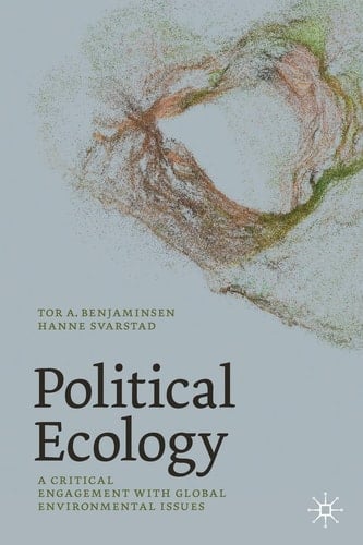 Political Ecology A Critical Engagement with Global Environmental Issues