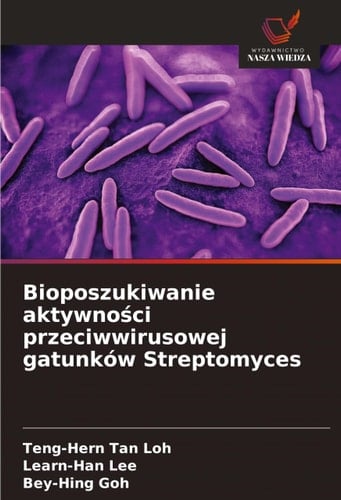 Bioposzukiwanie aktywności przeciwwirusowej gatunków Streptomyces (Polish Edition)