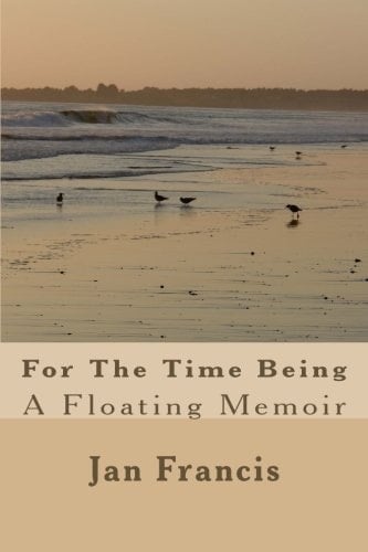For the Time Being A Floating Memoir