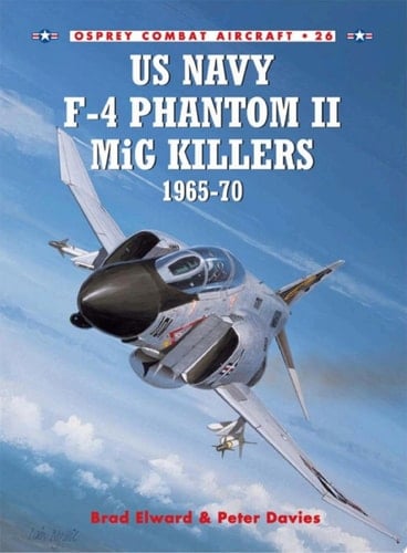 US Navy F-4 Phantom II MiG Killers 1965–70