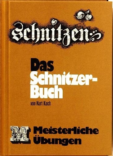 Das Schnitzer-Buch Meisterliche Übungen