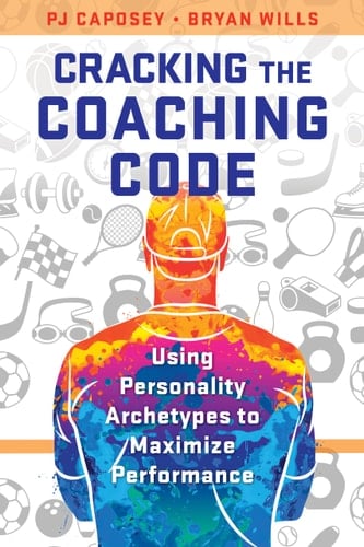 Cracking the Coaching Code Using Personality Archetypes to Maximize Performance