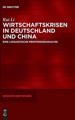 Wirtschaftskrisen in Deutschland und China eine linguistische Printmedienanalyse