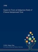 Guanxi in Trust An Indigenous Study of Chinese Interpersonal Trust