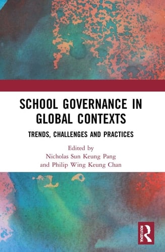 School Governance in Global Contexts Trends, Challenges and Practices