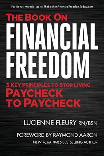 The Book on Financial Freedom 3 Key Principles to Stop Living Paycheck to Paycheck