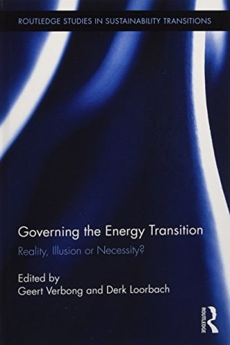 Governing the Energy Transition Reality, Illusion Or Necessity?