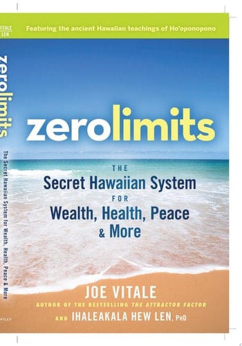 Zero Limits The Secret Hawaiian System for Wealth, Health, Peace, and More