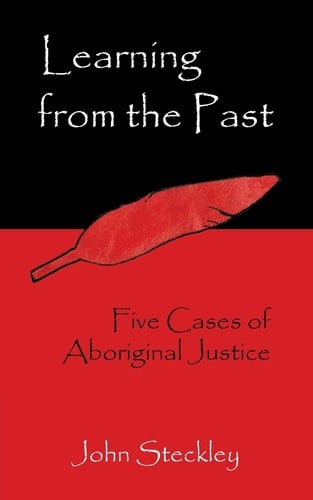 Learning from the Past Five Cases of Aboriginal Justice