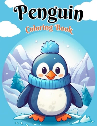 Penguin Coloring Book For Kids: Fun & Easy Penguin Coloring Pages for Boys, Girls, and Penguin Lovers | Cute Penguin Coloring Book