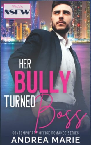 Her Bully Turned Boss: (NSFW)
