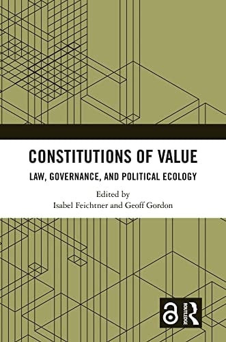 Constitutions of Value Law, Governance, and Political Ecology