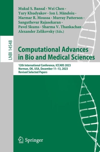 Computational Advances in Bio and Medical Sciences 12th International Conference, ICCABS 2023, Norman, OK, USA, December 11–13, 2023, Revised Selected Papers