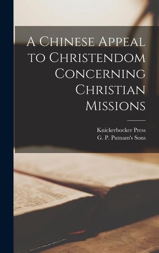 A Chinese Appeal to Christendom Concerning Christian Missions