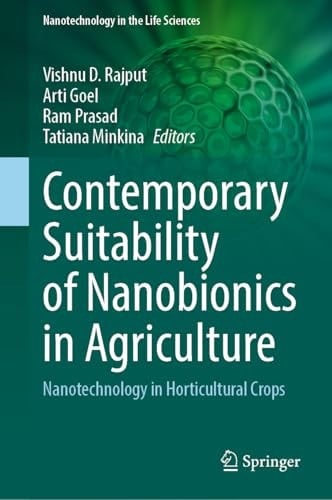 Contemporary Suitability of Nanobionics in Agriculture Nanotechnology in Horticultural Crops