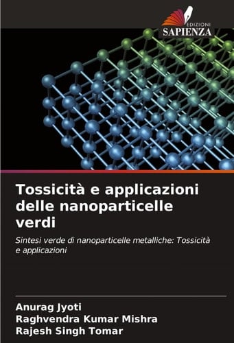 Tossicità e applicazioni delle nanoparticelle verdi (Italian Edition)