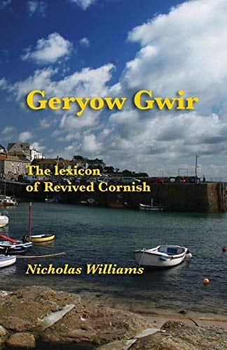 Geryow Gwir The Lexicon of Revived Cornish
