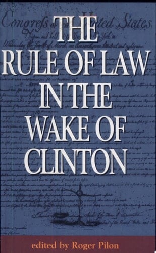 The Rule of Law in the Wake of Clinton