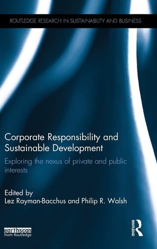 Corporate Responsibility and Sustainable Development Exploring the Nexus of Private and Public Interests