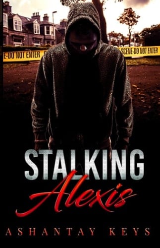 Stalking Alexis (Stalking Alexis 1)