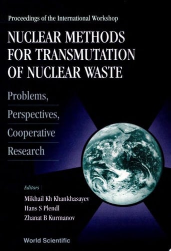 Nuclear Methods For Transmutation Of Nuclear Waste: Problems, Perspectives, Cooperative Research - Proceedings Of The International Workshop