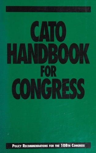 Cato Handbook for Congress Policy Recommendations for the 108th Congress