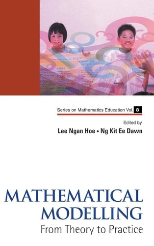 Mathematical Modelling From Theory to Practice