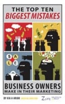 The Top Ten Biggest Mistakes Business Owners Make in Their Marketing