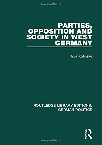 Parties, Opposition and Society in West Germany (RLE: German Politics)