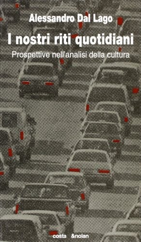 I nostri riti quotidiani: Prospettive nell'analisi della cultura (Riscontri saggistica)