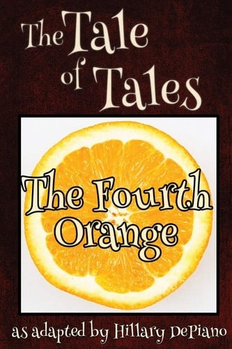 The Fourth Orange A Funny Fairy Tale One Act Play [Theatre Script]