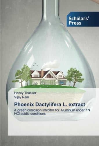 Phoenix Dactylifera L. extract: A green corrosion inhibitor for Aluminum under 1N HCl acidic conditions