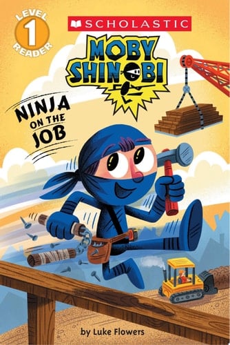 Ninja on the Job (Moby Shinobi: Scholastic Reader, Level 1)