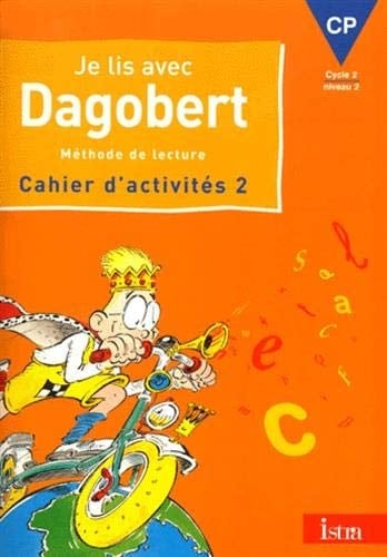 Je lis avec Dagobert CP. Cahier d'activités 2