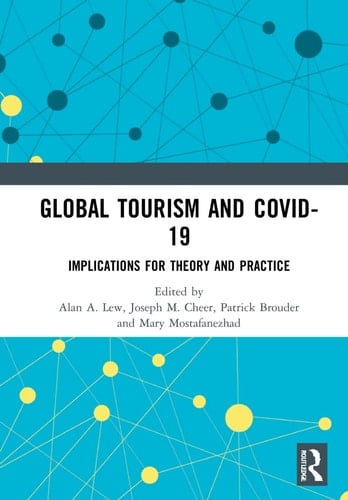 Global Tourism and COVID-19 Implications for Theory and Practice